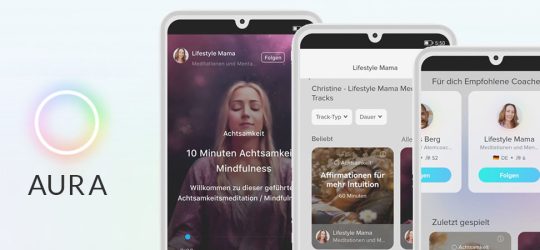 Deine Lieblingsmeditationen gibt es jetzt in der Aura App